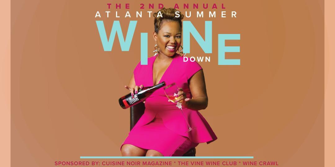 2018 ATL Summer Wine Down + Anniversary Celebration