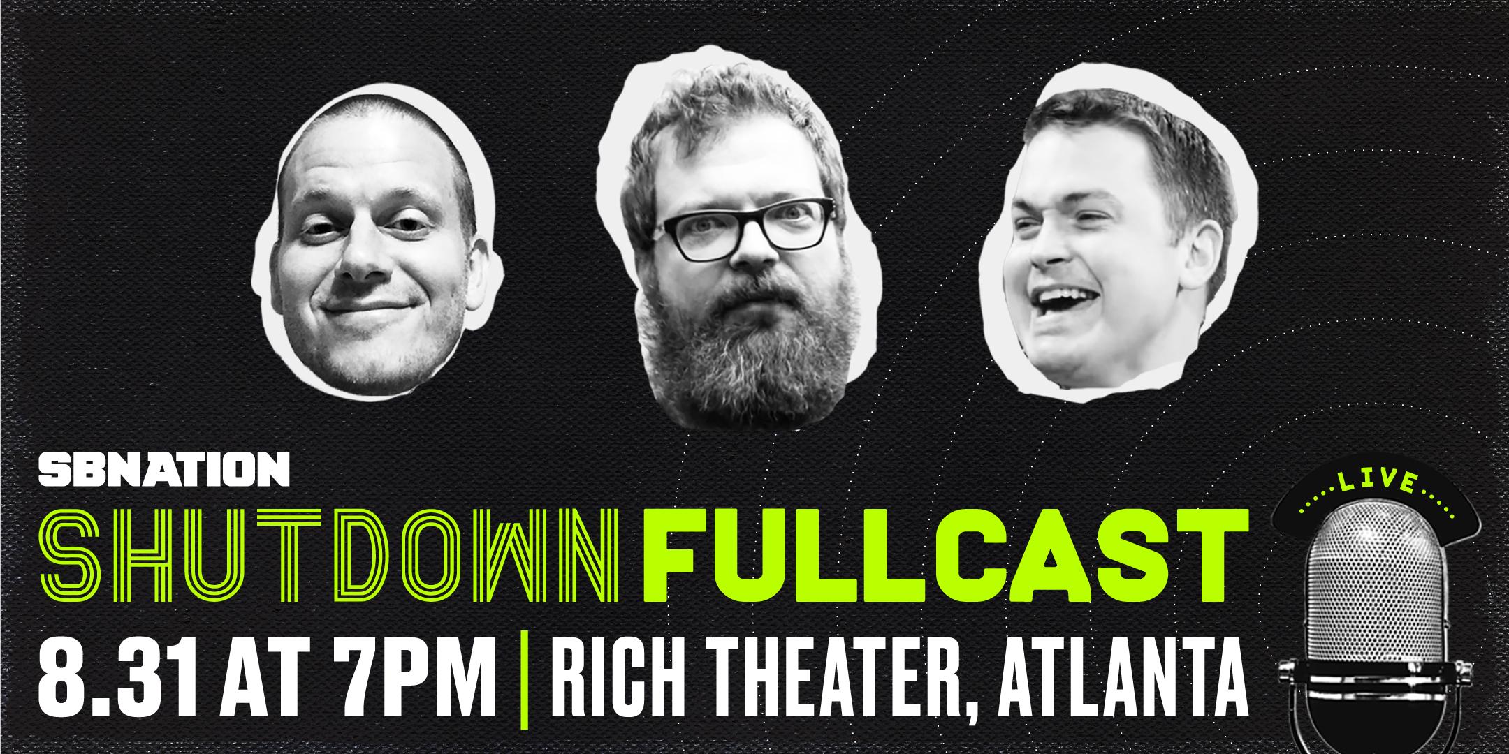 Things to do this week - SB Nation: Shutdown Fullcast Live Comes To Atlanta