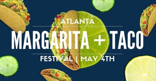Atlanta Margarita + Taco Festival - May 4, 2019