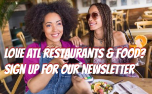 Where to eat in Atlanta - sign up for AtlantaFi.com mailing list