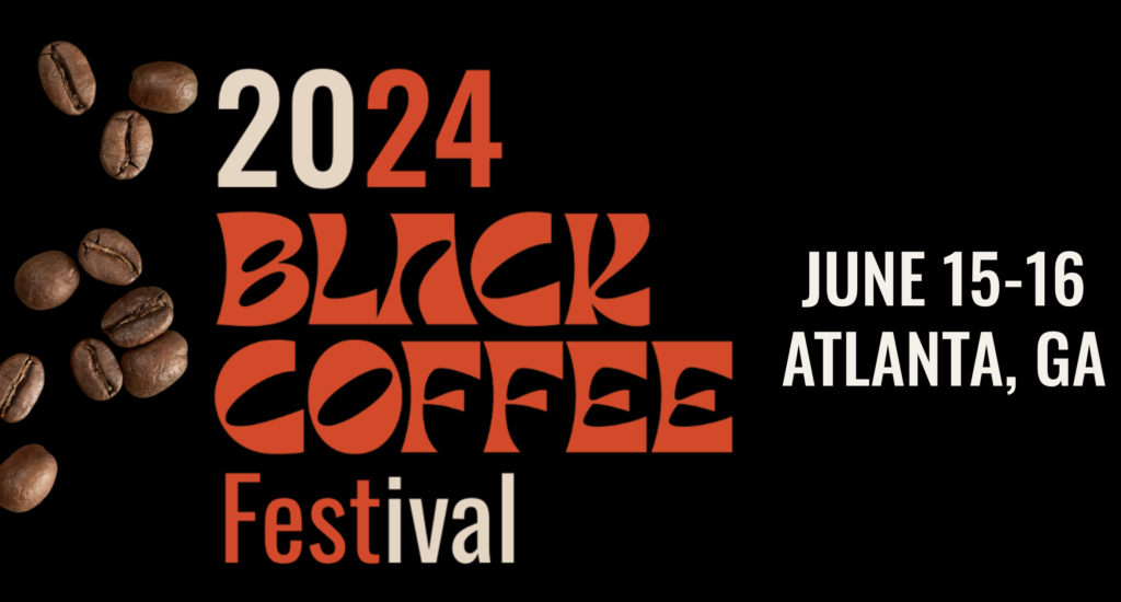 Black Coffee Festival is happening this weekend in Atlanta.