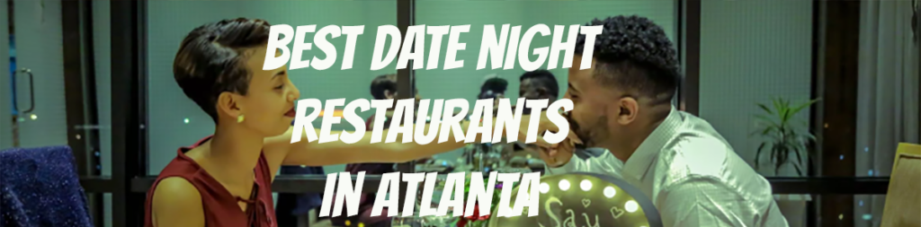 best date night restaurants in Atlanta
